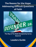 The Reason for the Hope: Addressing Difficult Questions of Faith - Leader Guide - Ebook
