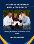 Life On Life: The Heart of Biblical Discipleship - Leader's Guide - EBook