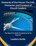 Stewards of the House: The Call, Character and Conduct of Church Leaders - Leaders Guide - Ebook