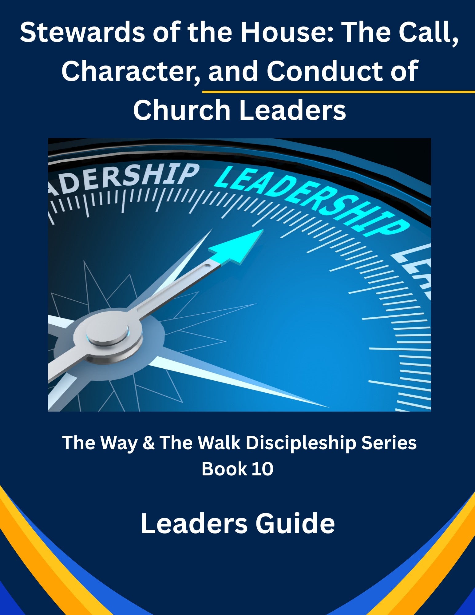 Stewards of the House: The Call, Character and Conduct of Church Leaders - Leaders Guide - Ebook